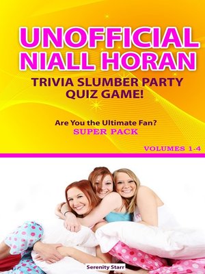 cover image of Unofficial Niall Horan Trivia Slumber Party Quiz Game Super Pack Volumes 1-4